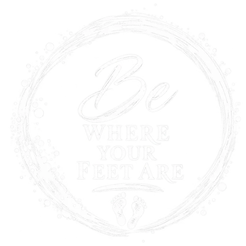 T-shirt Be Where Your Feet Are